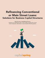 Refinancing Conventional or Main Street Loans: Solutions for Business Capital Structures